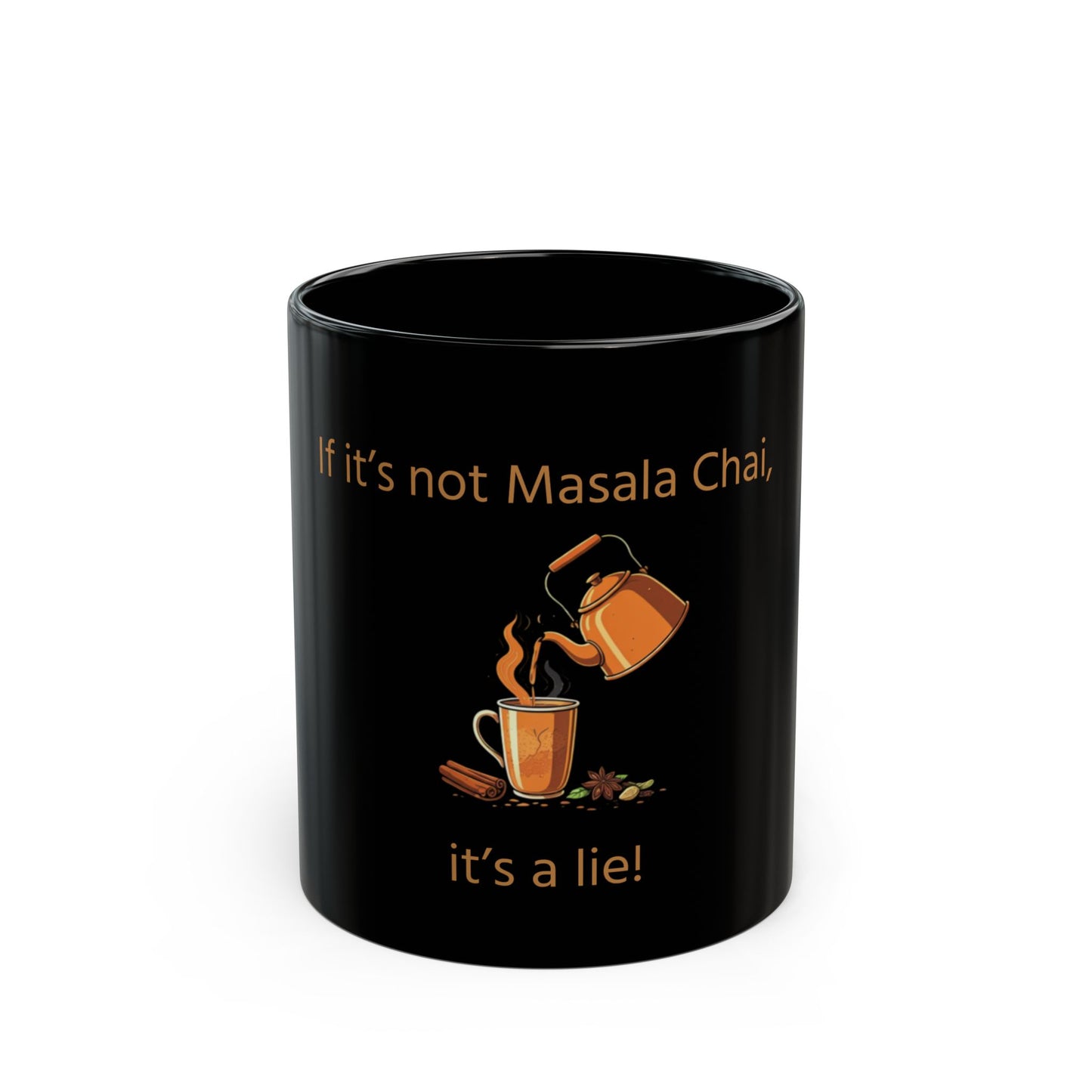 Mug: 'If its not masala chai, it's a lie' Funny Playful Cup for Masala Chai Lovers